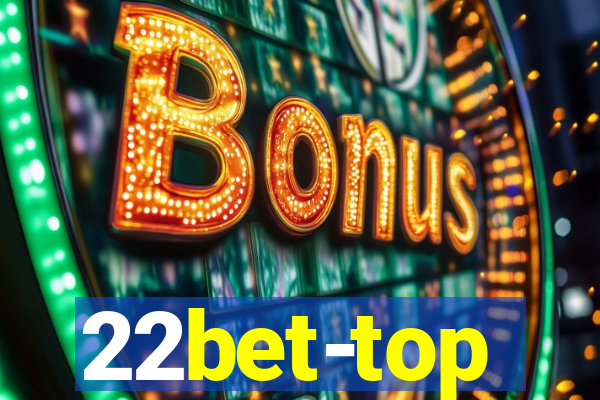 22bet-top