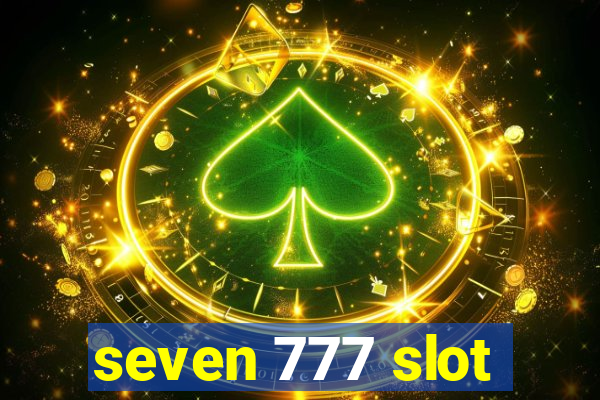 seven 777 slot