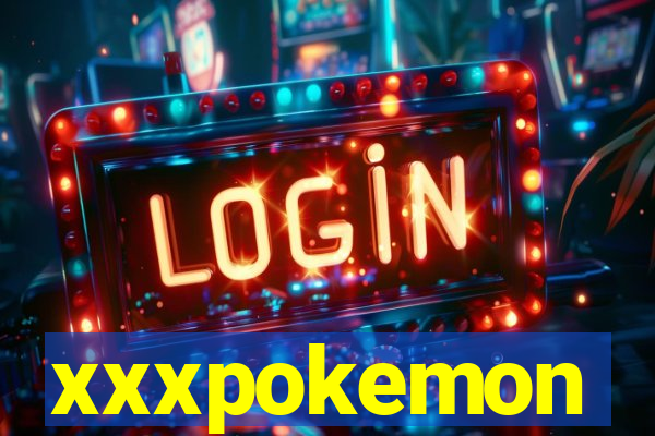 xxxpokemon