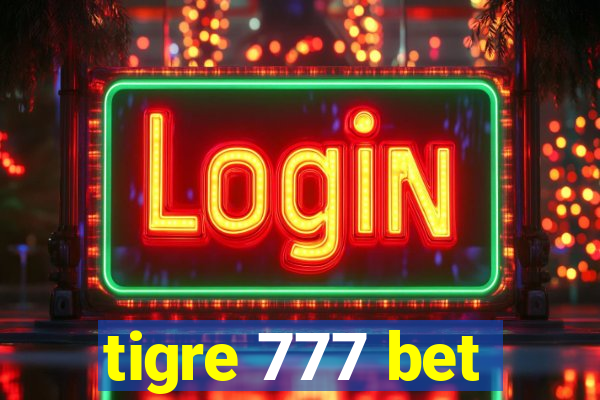 tigre 777 bet