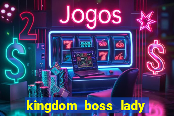 kingdom boss lady network tv