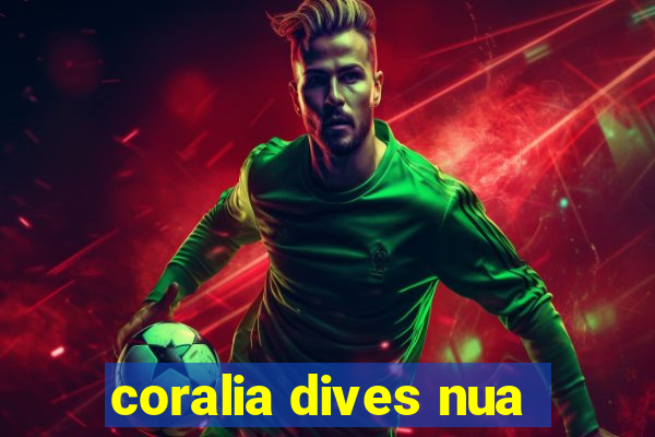 coralia dives nua