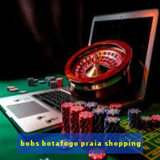 bobs botafogo praia shopping