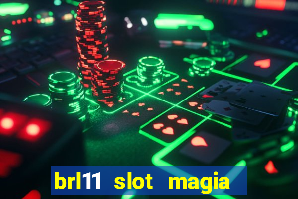 brl11 slot magia paga mesmo