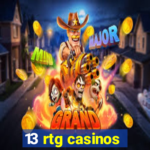 13 rtg casinos