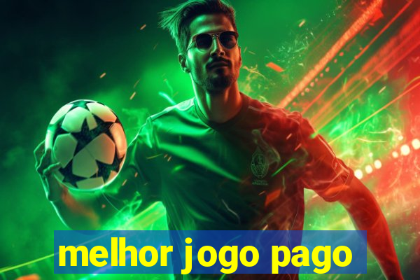 melhor jogo pago