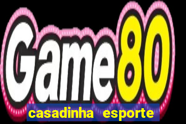 casadinha esporte da sorte