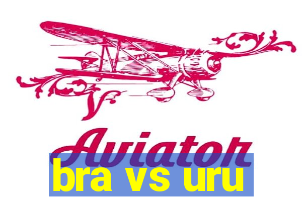 bra vs uru