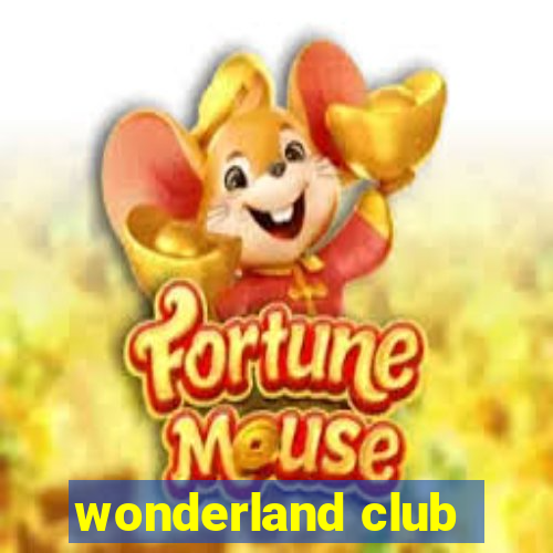 wonderland club