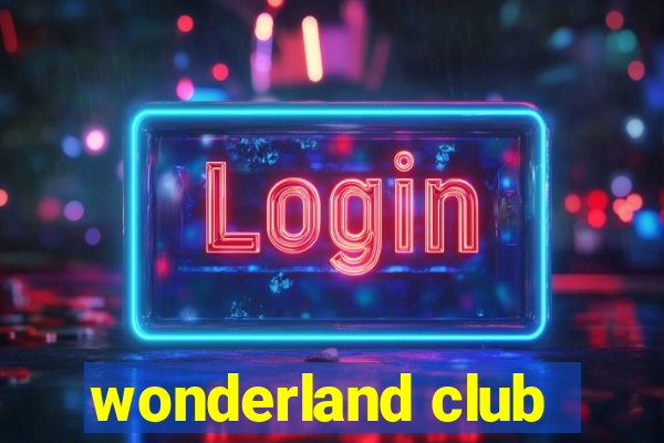 wonderland club