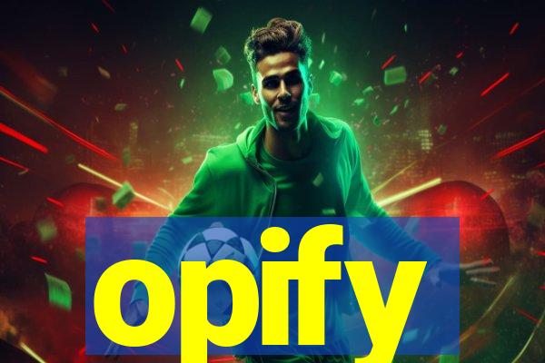 opify