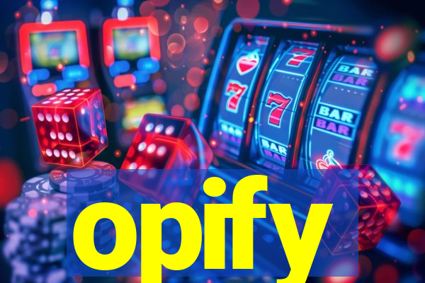 opify