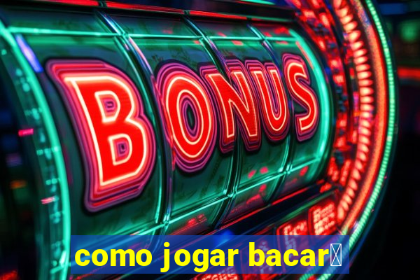 como jogar bacar谩