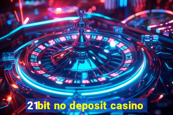 21bit no deposit casino