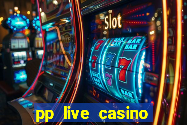 pp live casino esporte da sorte