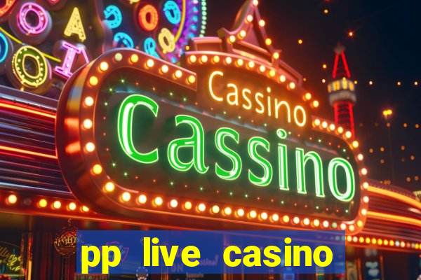 pp live casino esporte da sorte