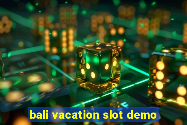 bali vacation slot demo