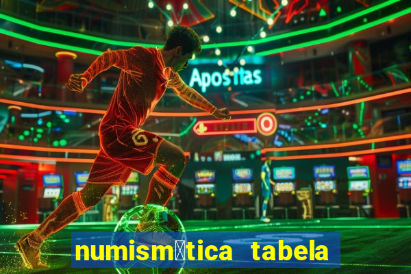 numism谩tica tabela de pre莽os