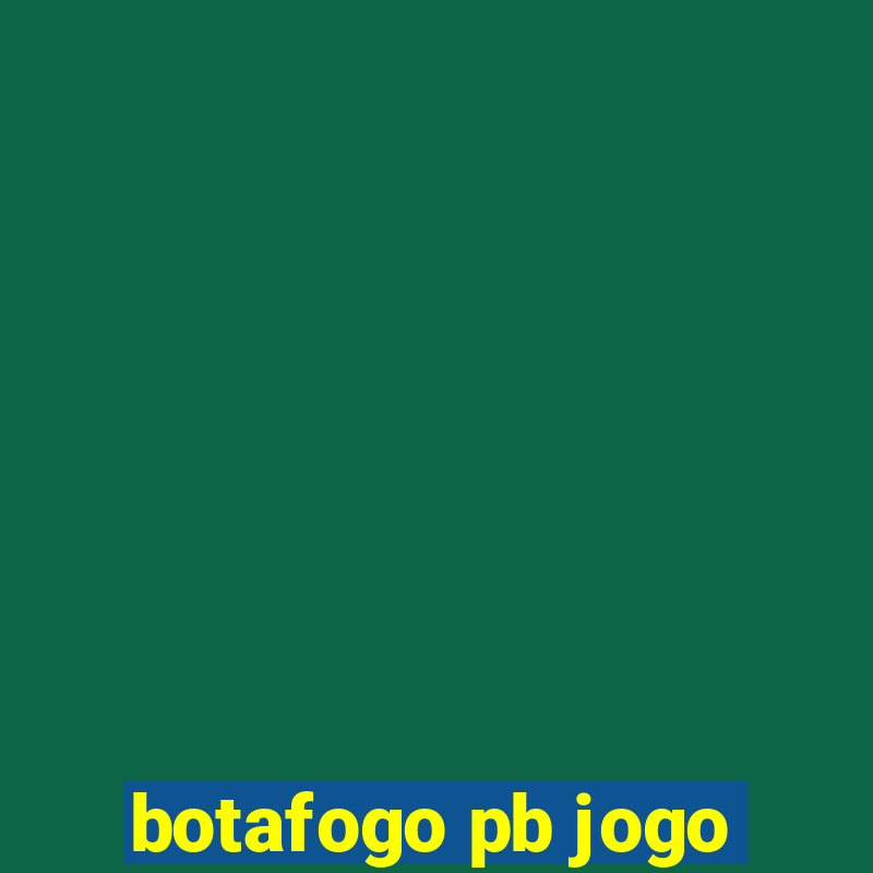 botafogo pb jogo