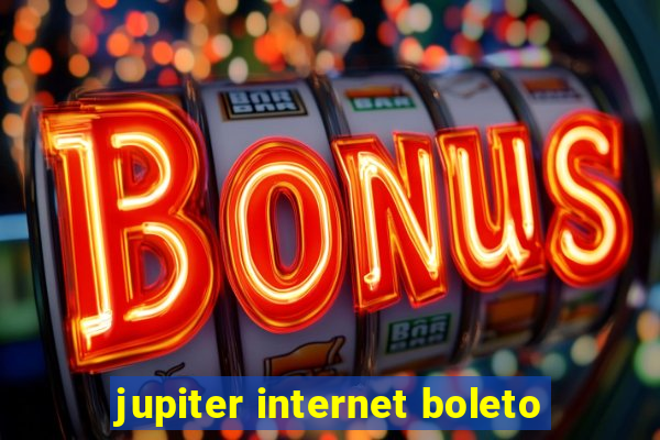 jupiter internet boleto