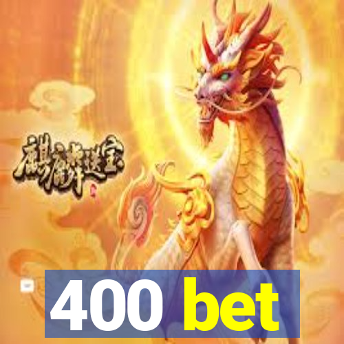 400 bet