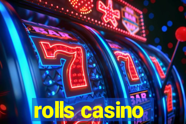 rolls casino