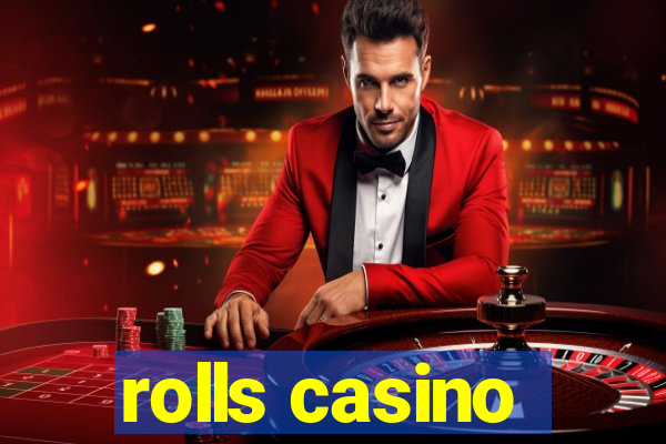 rolls casino