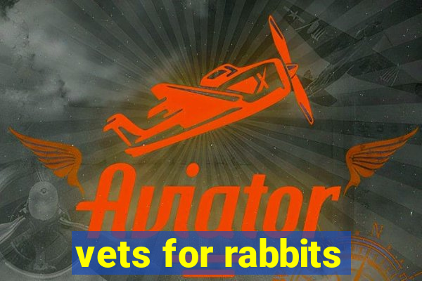 vets for rabbits