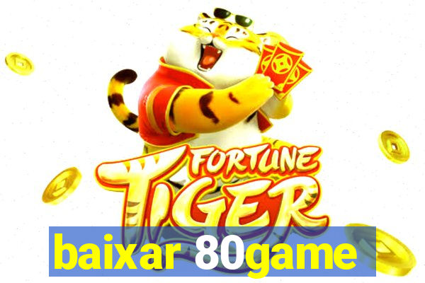 baixar 80game