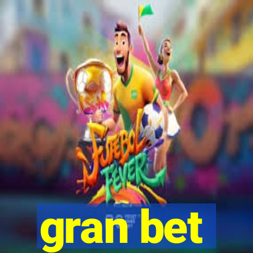 gran bet