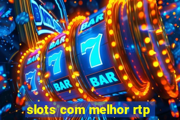 slots com melhor rtp