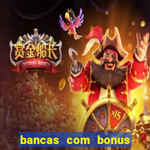 bancas com bonus de cadastro