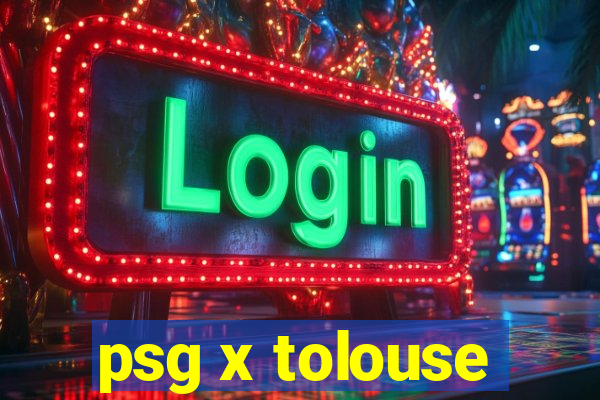 psg x tolouse