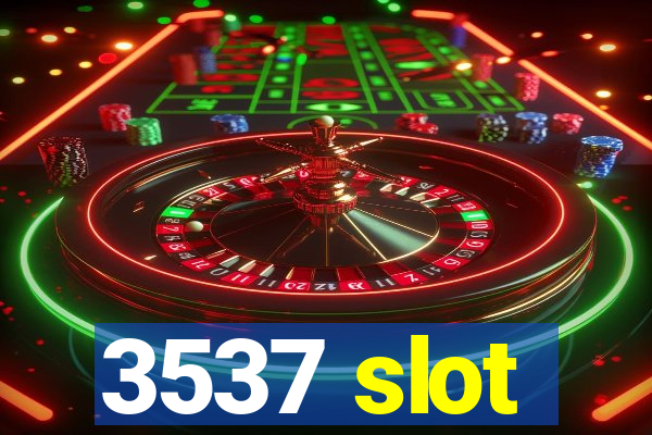 3537 slot