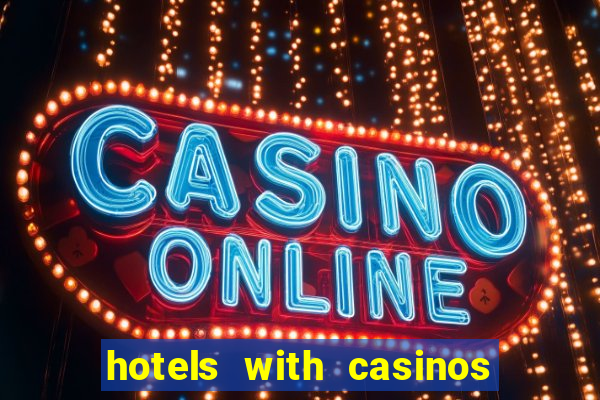 hotels with casinos in las vegas