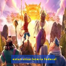 estatística loteria federal