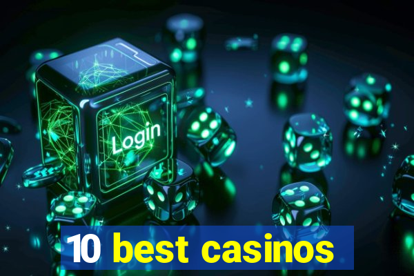 10 best casinos