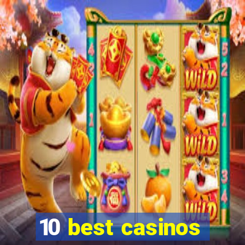 10 best casinos