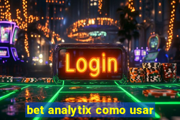 bet analytix como usar