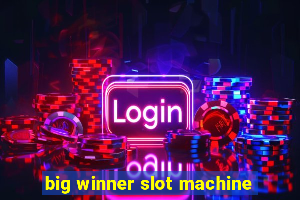 big winner slot machine