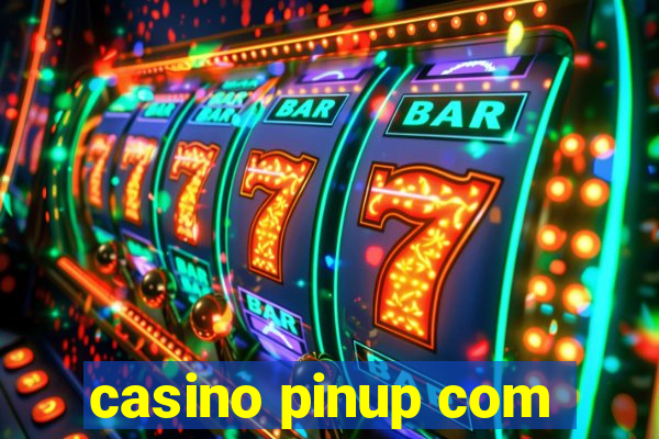 casino pinup com