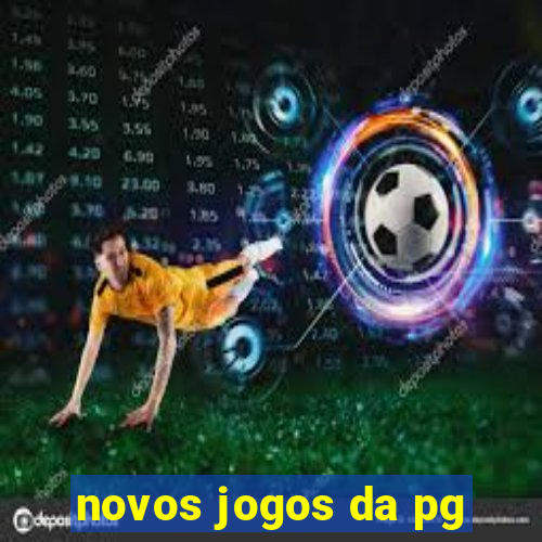 novos jogos da pg