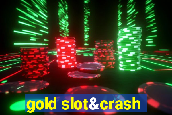 gold slot&crash