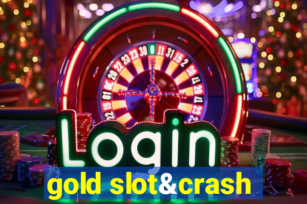 gold slot&crash