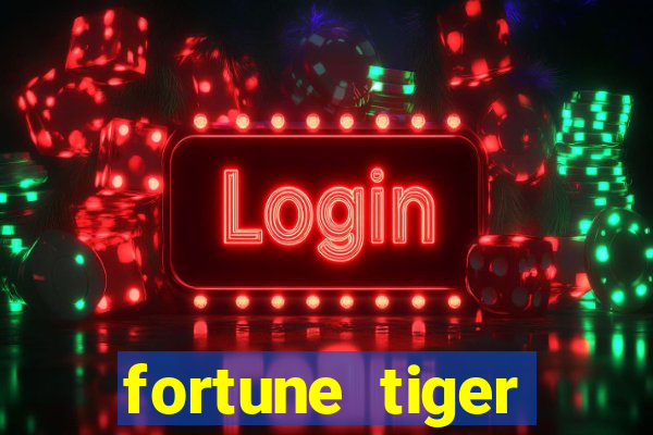 fortune tiger dep贸sito m铆nimo