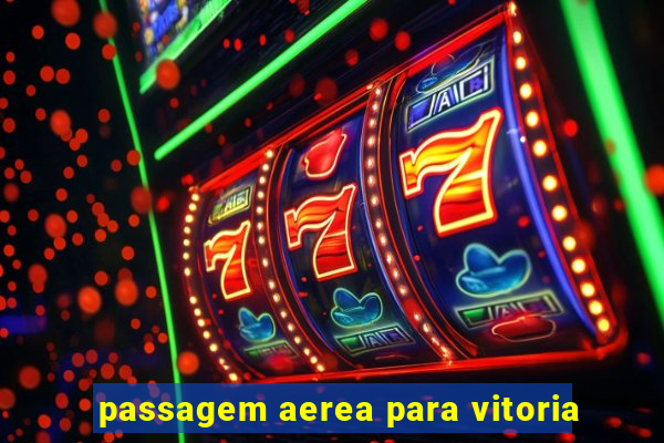 passagem aerea para vitoria