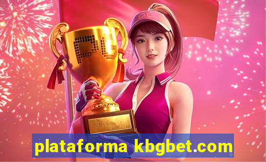 plataforma kbgbet.com