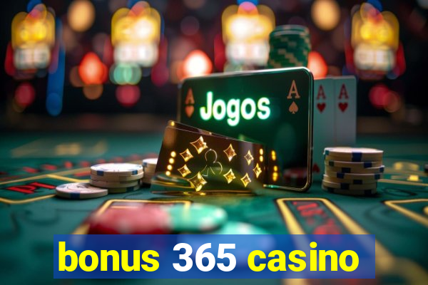 bonus 365 casino