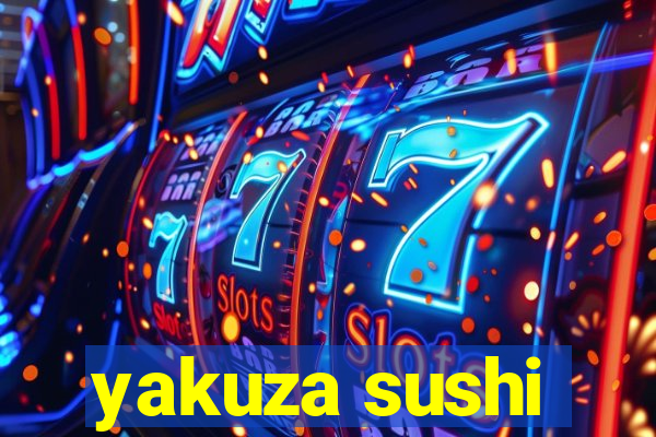 yakuza sushi