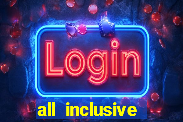 all inclusive resorts with casino